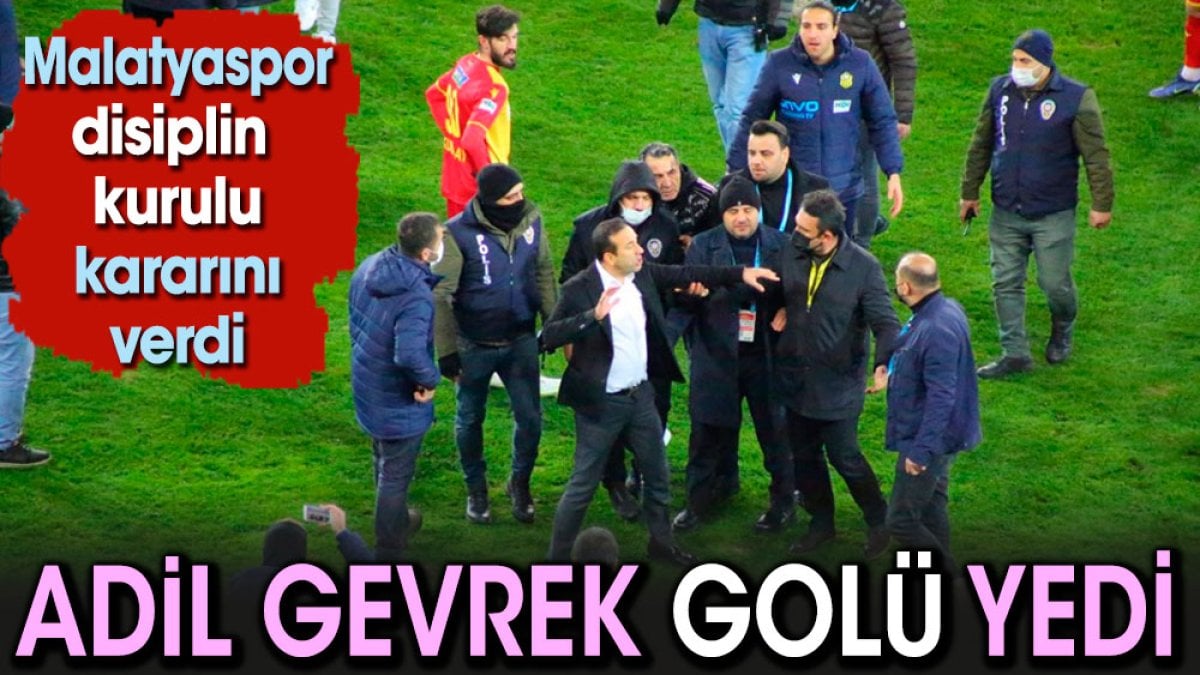 Malatyaspor’da Adil Gevrek depremi. Golü kendi yönetiminden yedi